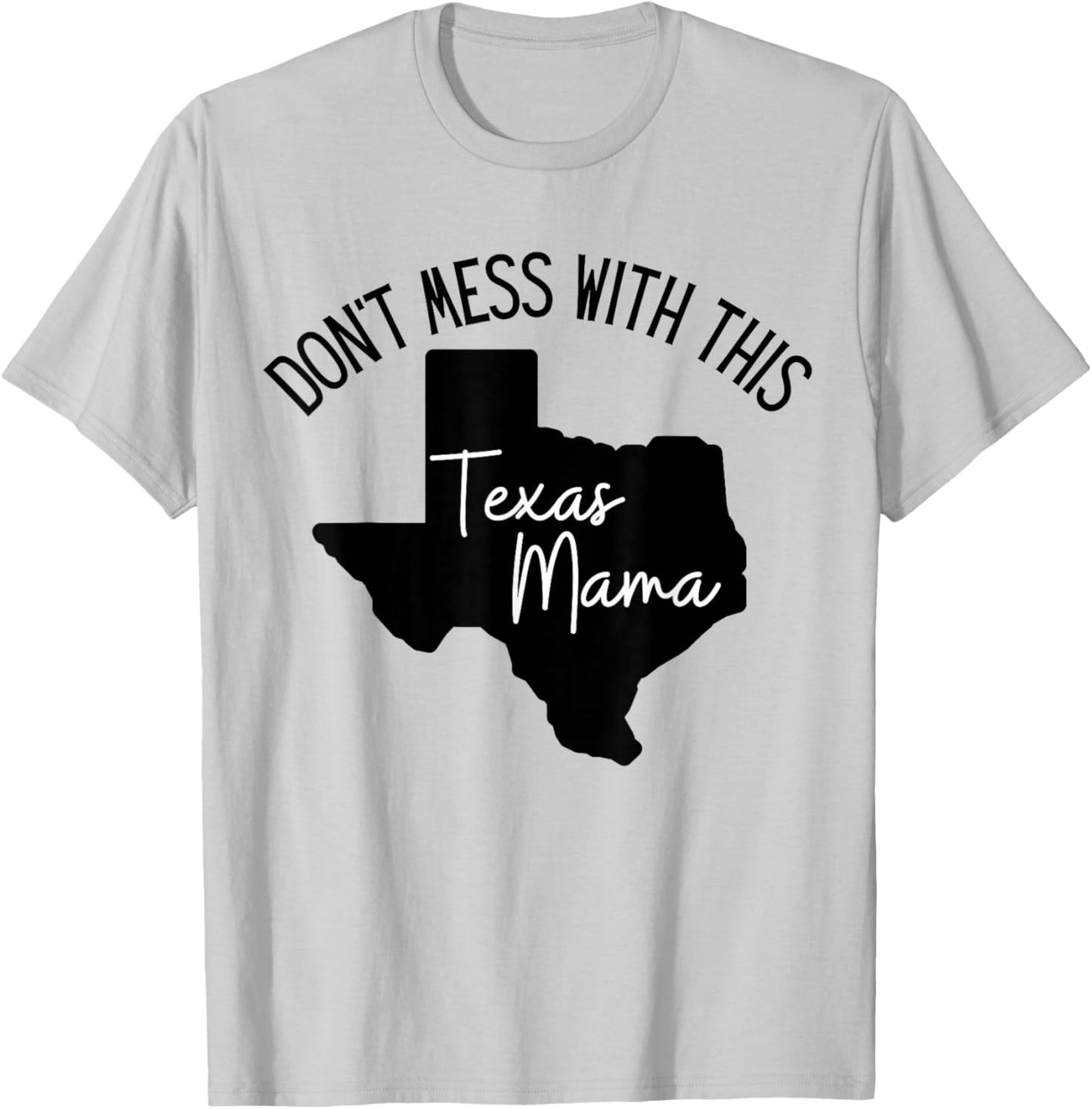 Don't Mess With This Texas Mom T-Shirt - T-Shirt | Ash