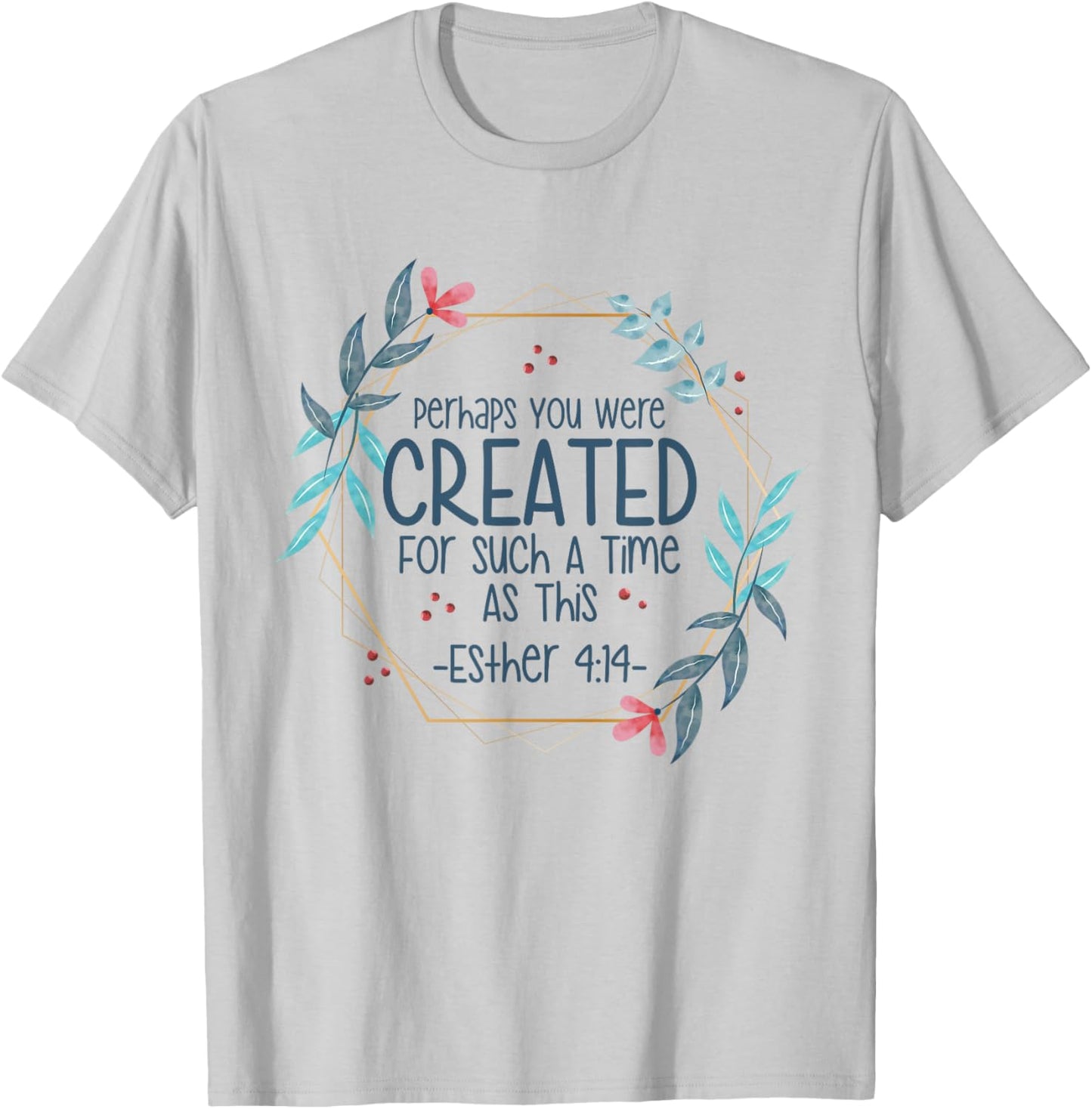 Christian Religious Esther 4 14 T-Shirt - T-Shirt | Ash