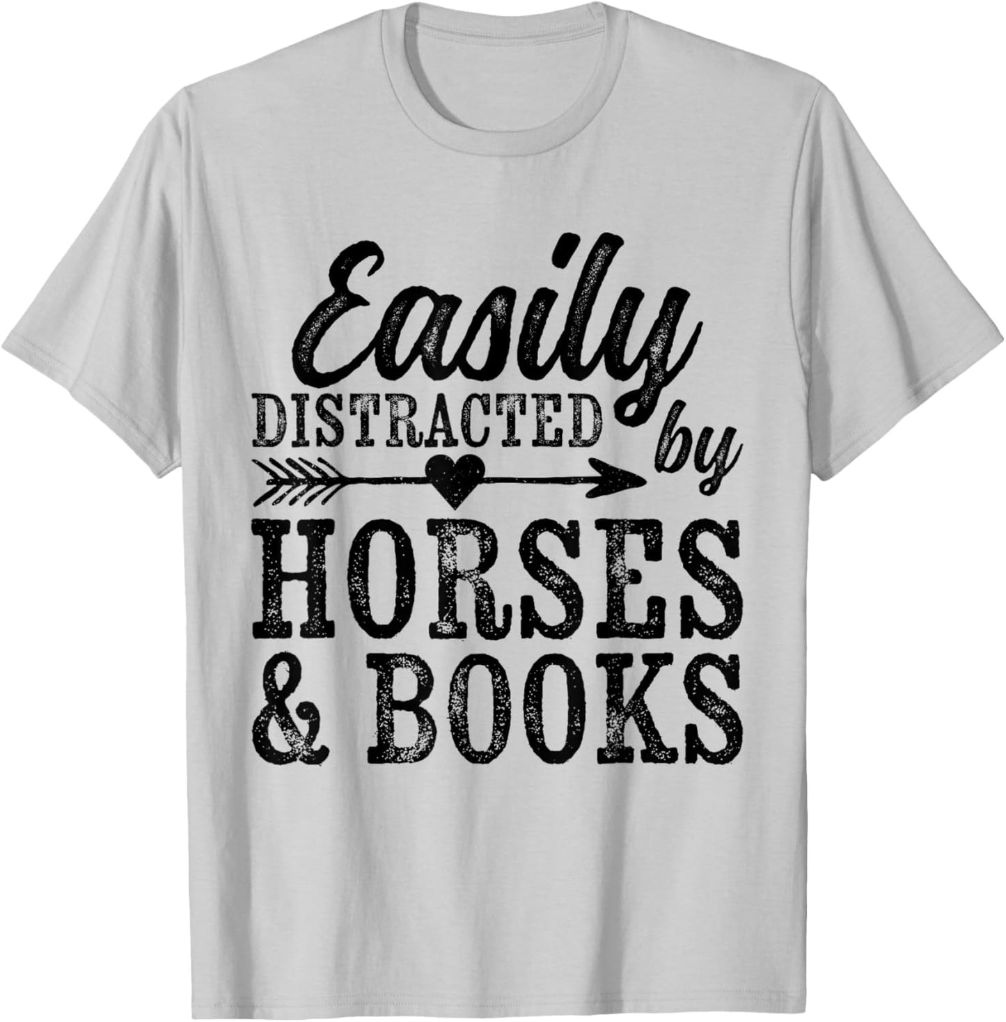 Easily Distracted By Horses And Books Funny Horse Lover T-Shirt - T-Shirt | Ash