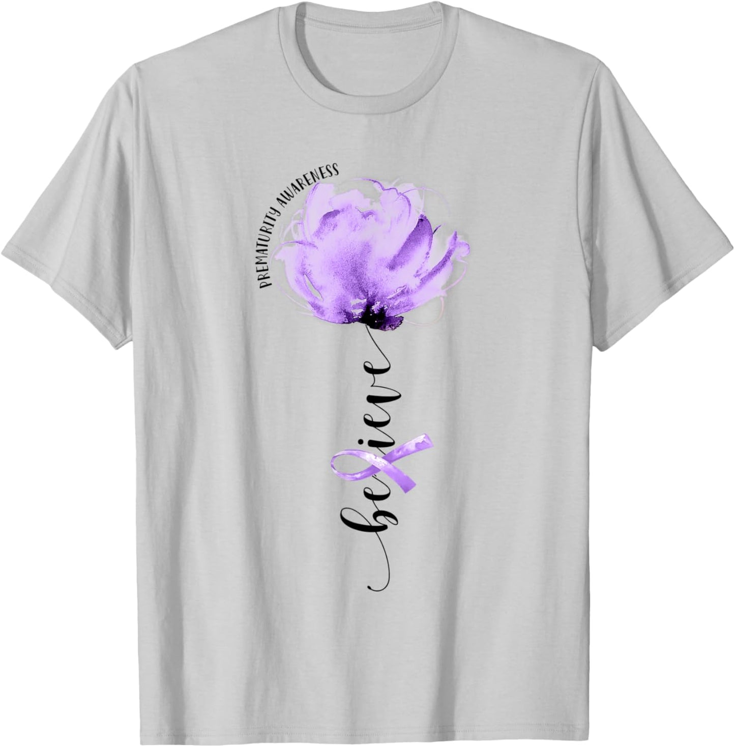Believe Prematurity Awareness Purple Ribbon Flower Lovers T-Shirt - T-Shirt | Ash