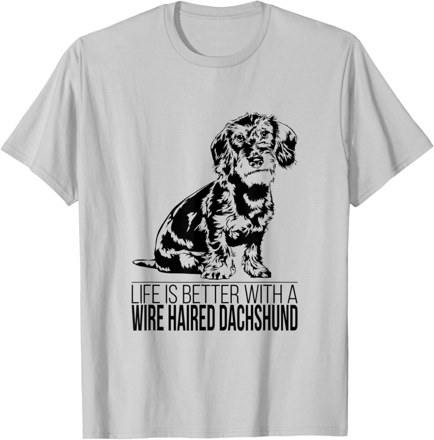 Life is better Wire Haired Dachshund dog saying dog Women T-Shirt - T-Shirt | Ash