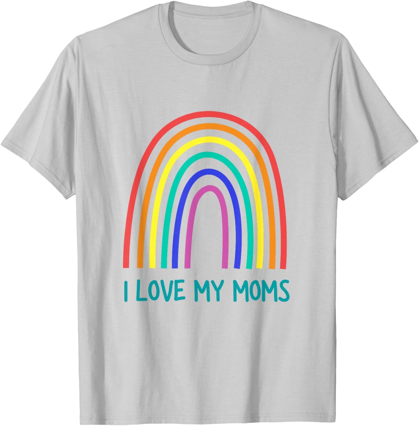 Cute I Love My Moms Rainbow Family Two Mothers 2 Mommies T-Shirt - T-Shirt | Ash