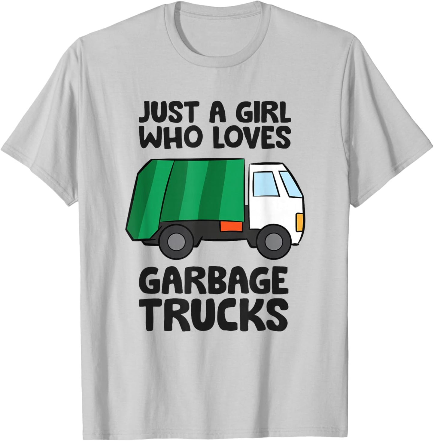 Just a Girl Who Loves Garbage Trucks T-Shirt - T-Shirt | Ash