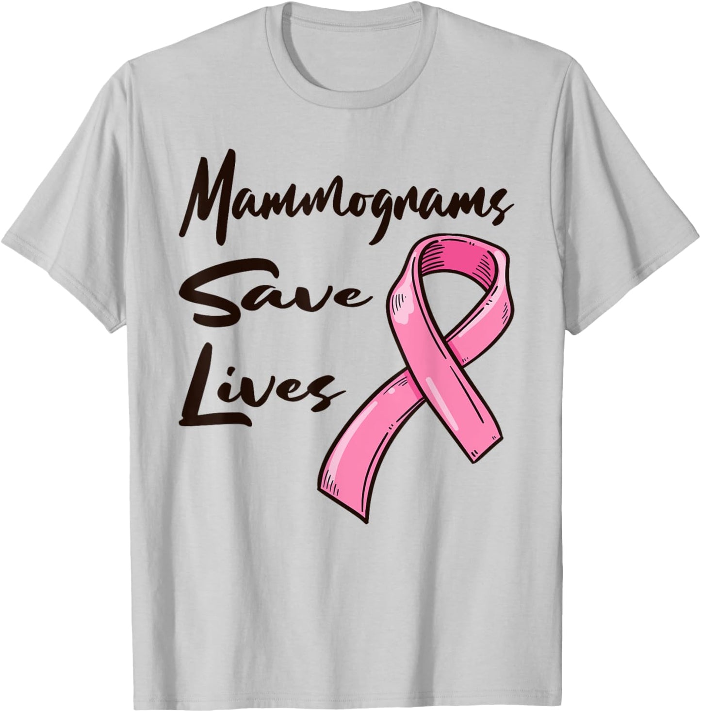 Mammograms Save Lives Breast Cancer Awareness T-Shirt - T-Shirt | Ash