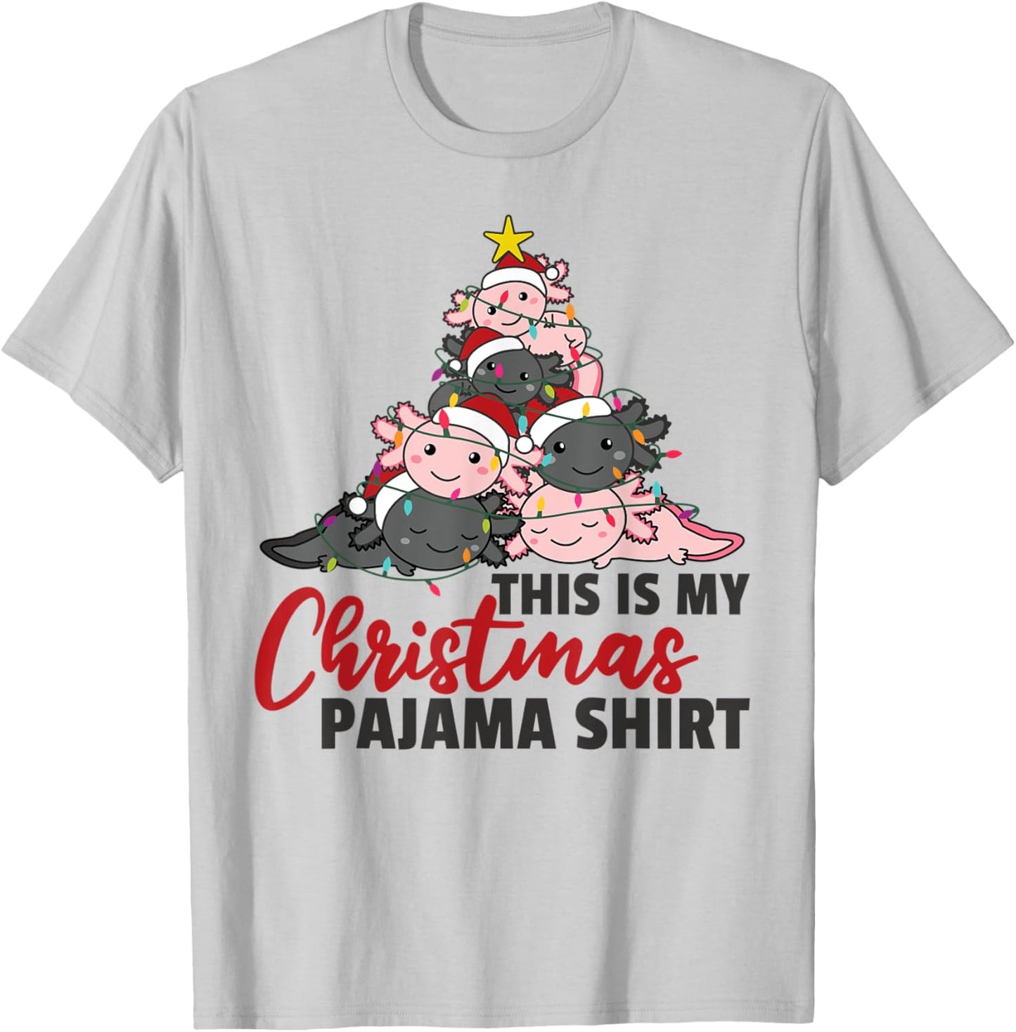 Axolotl Christmas Tree Axolotls this is my Christmas Pajama T-Shirt - T-Shirt | Ash