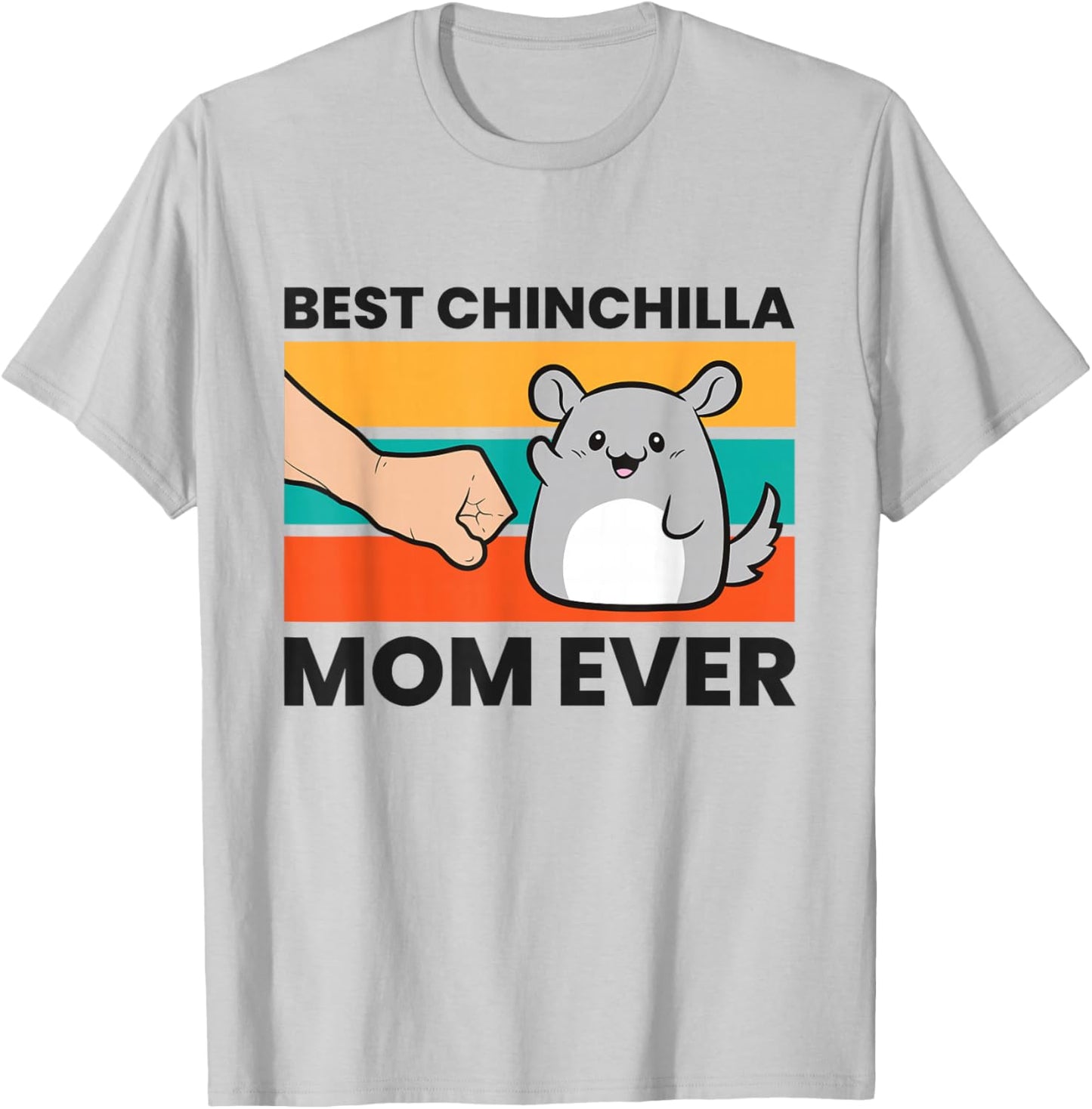 Best Chinchilla Mom Ever T-Shirt - T-Shirt | Ash