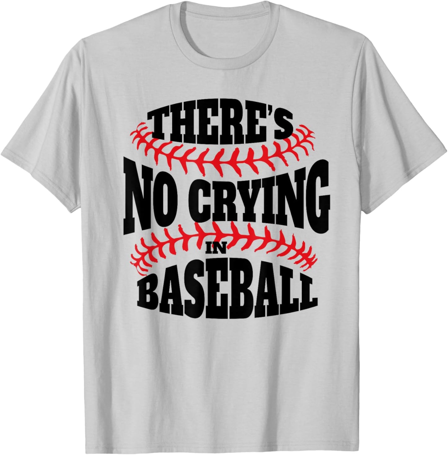 There is no crying in Baseball funny Baseball quote T-Shirt - T-Shirt | Ash