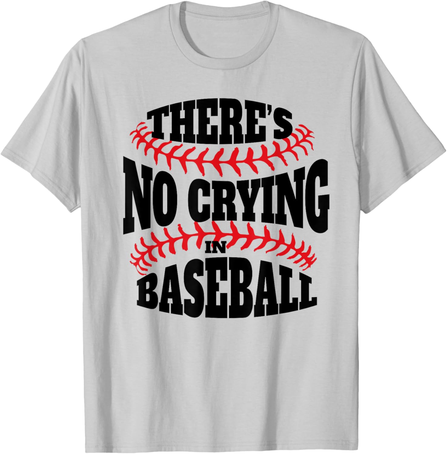 There is no crying in Baseball funny Baseball quote T-Shirt - T-Shirt | Ash