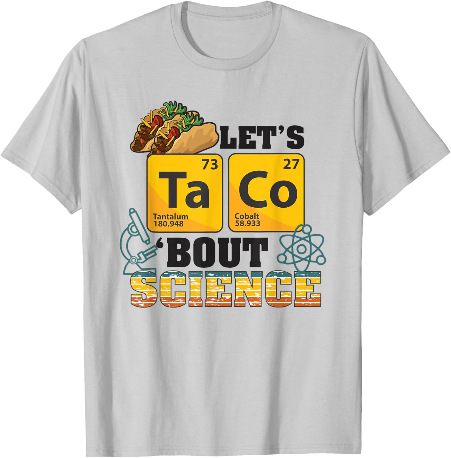 Let's Taco 'Bout Science, Food Pun, Funny Cinco de Mayo T-Shirt - T-Shirt | Ash
