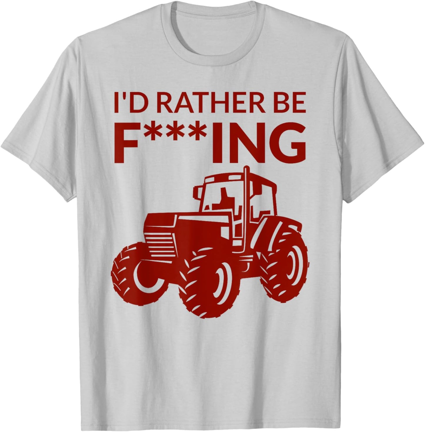 I'd rather be F___ing - farming and farmer cheeky pun fun T-Shirt - T-Shirt | Ash