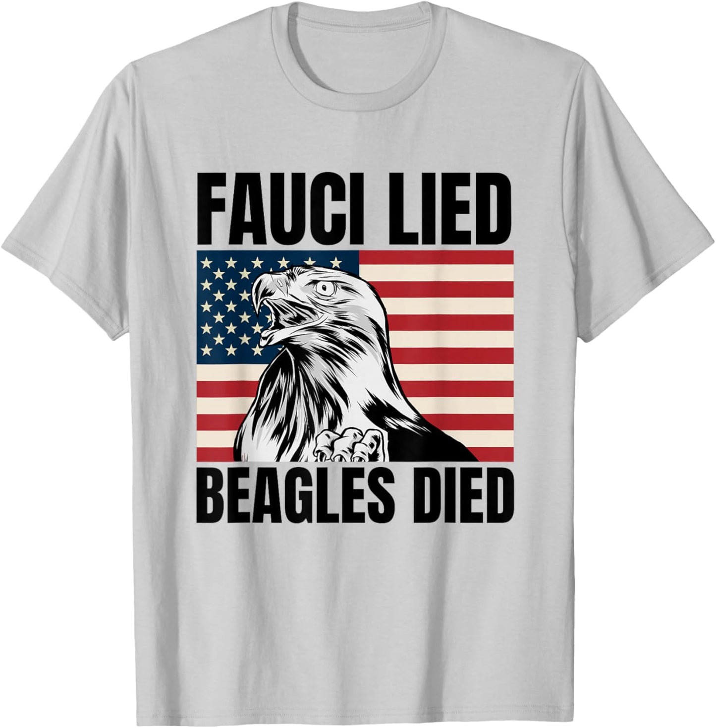 Fauci lied Beagles died - Anti Anthony Fauci - Arrest Fauci T-Shirt - T-Shirt | Ash