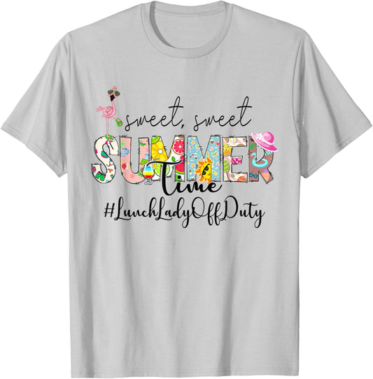 Sweet Summer Time Lunch Lady Off Duty Last Day Of School T-Shirt - T-Shirt | Ash