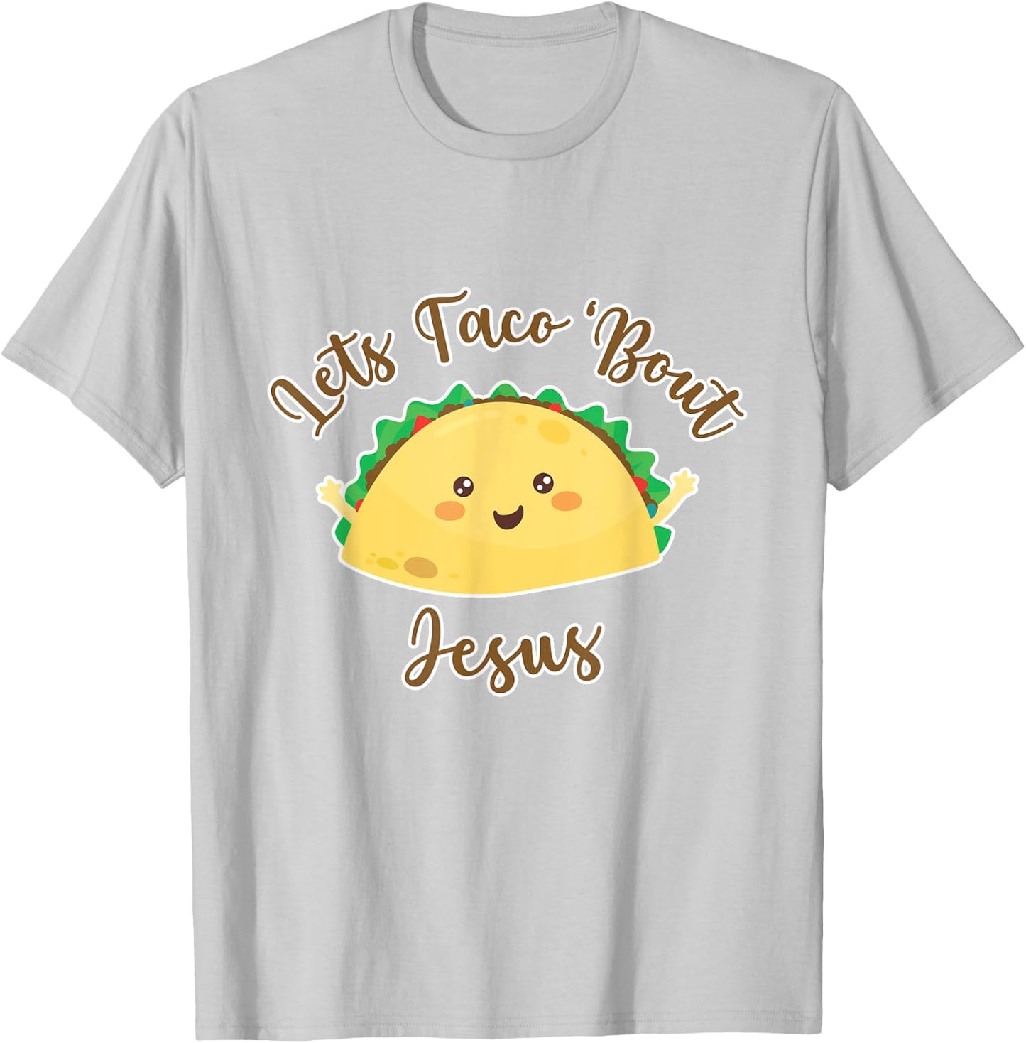 Lets Taco 'Bout Jesus - Cute and Funny Christian Taco Pun T-Shirt - T-Shirt | Ash