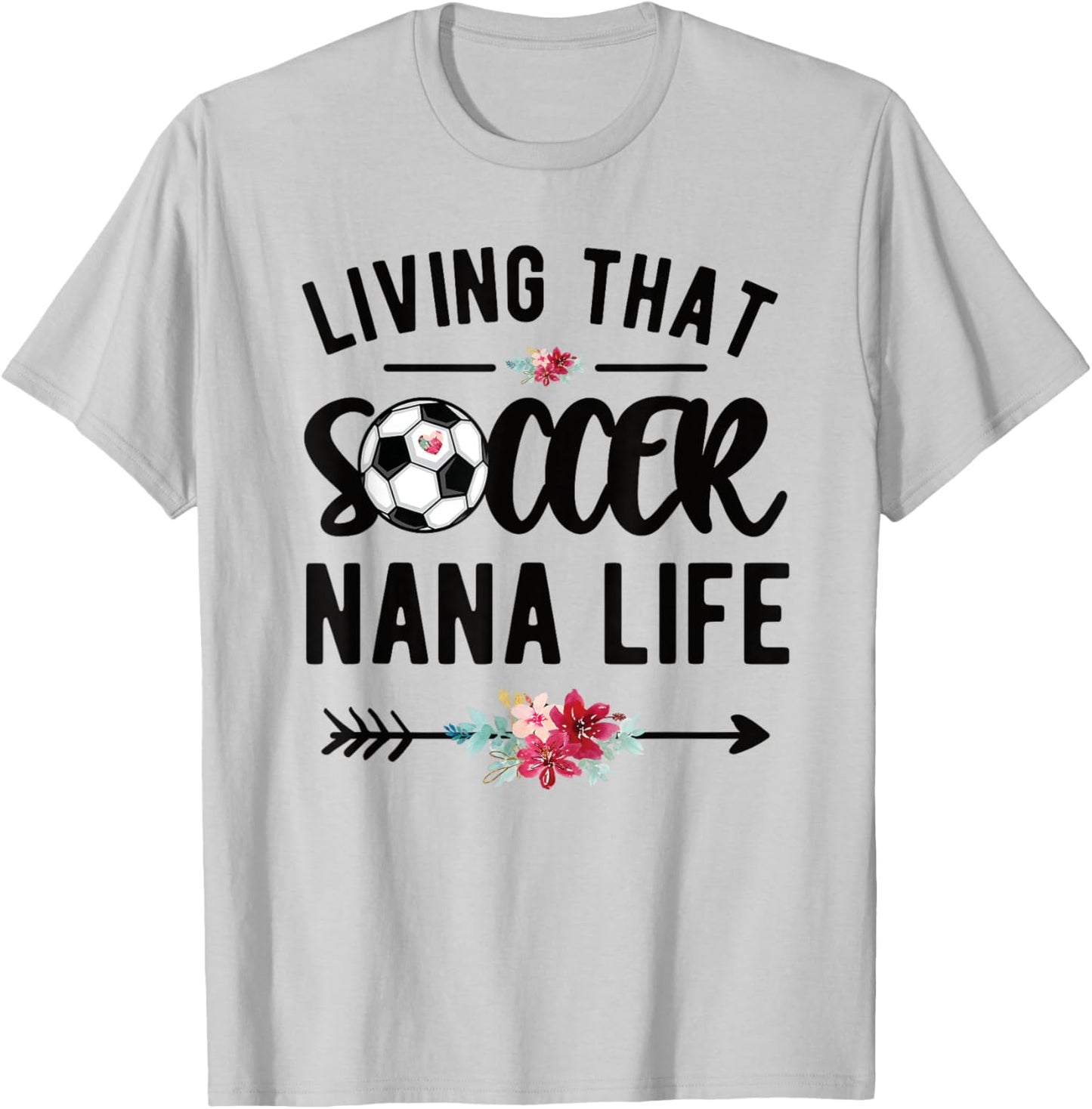 Living That Soccer Nana Life Soccer Player Nana T-Shirt - T-Shirt | Ash