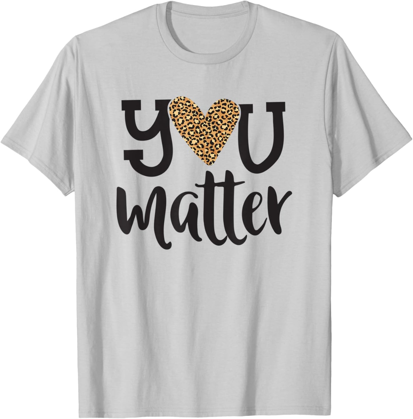 You Matter Leopard Print Teacher Kind Counselor Kindness T-Shirt - T-Shirt | Ash