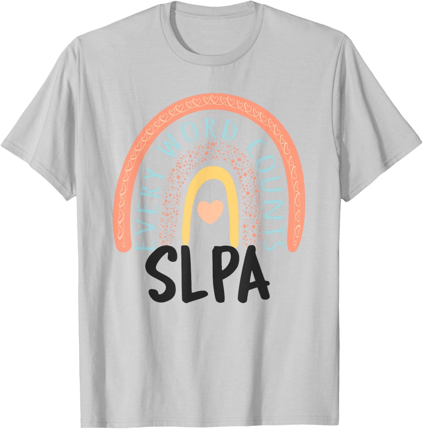 SLPA Therapy Speech Language Pathology Assistant Rainbow T-Shirt - T-Shirt | Ash
