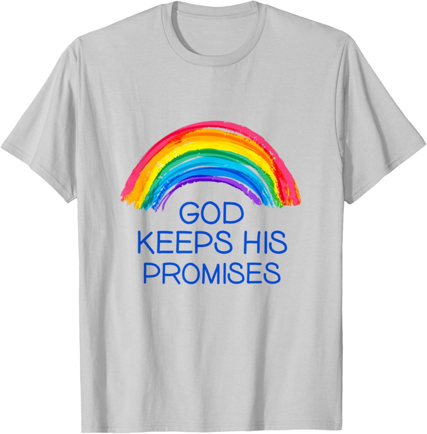 God Keeps His Promises Rainbow Colors faith And Trust In God T-Shirt - T-Shirt | Ash