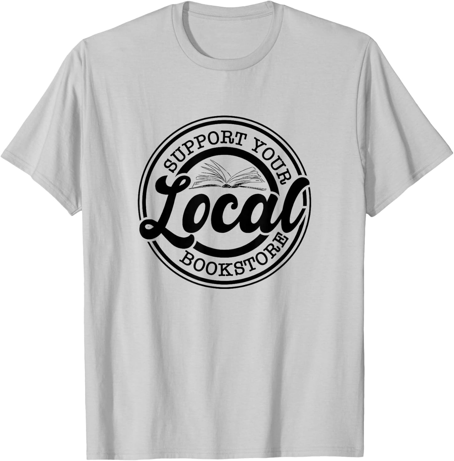 Support Your Local Bookstore, Bookstore Owner T-Shirt - T-Shirt | Ash