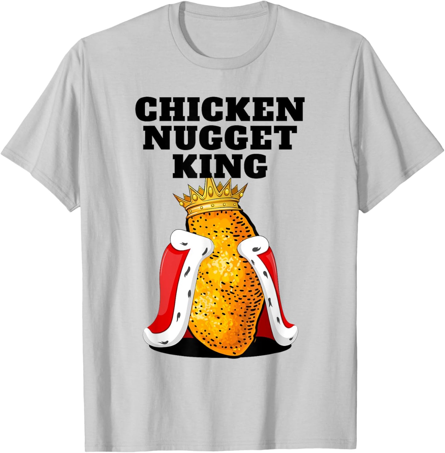 Chicken Nugget King Shirt | Cute Chicken Nugget T-Shirt - T-Shirt | Ash