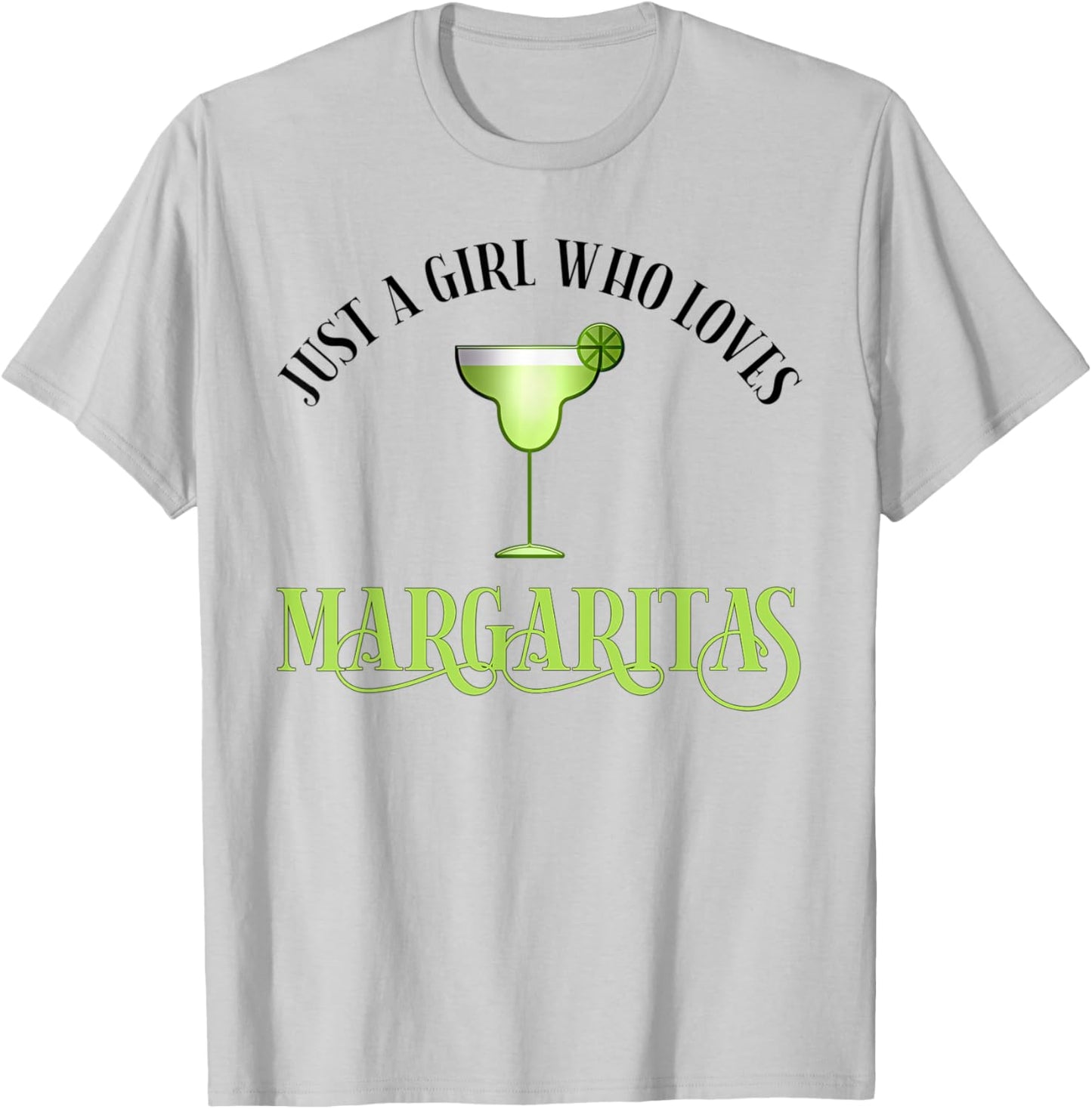 Just A Girl Who Loves Margaritas Funny Margarita Lover T-Shirt - T-Shirt | Ash