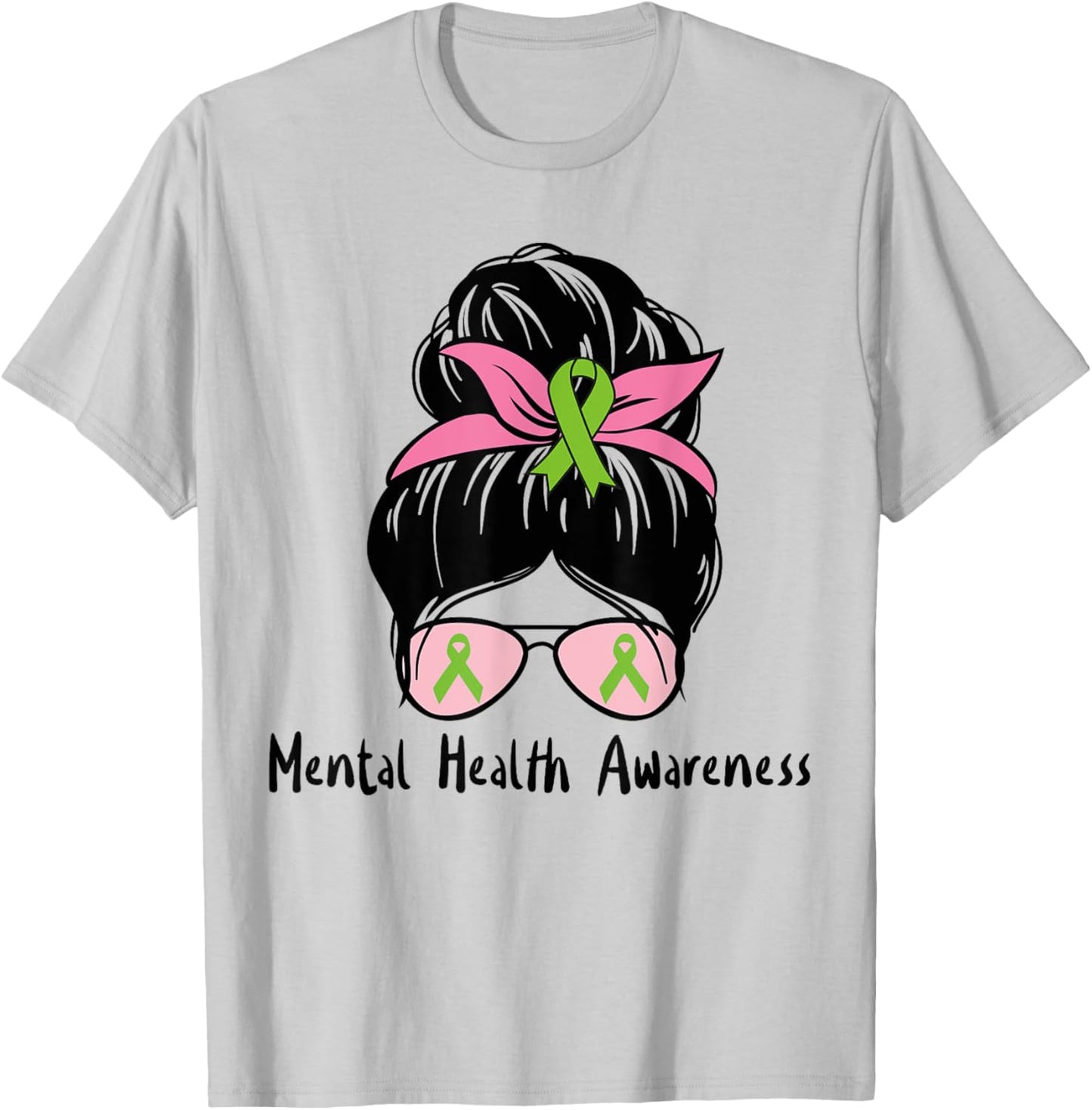 Messy Bun Mental Health Mental Health Awareness Shirt T-Shirt - T-Shirt | Ash