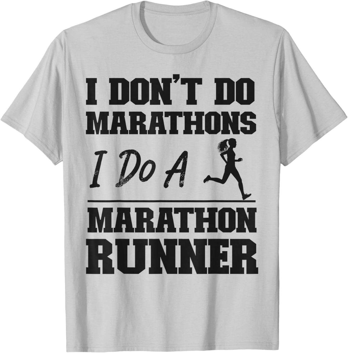 Running Runner Half Marathon I Don't Do Marathons I Do A T-Shirt - T-Shirt | Ash