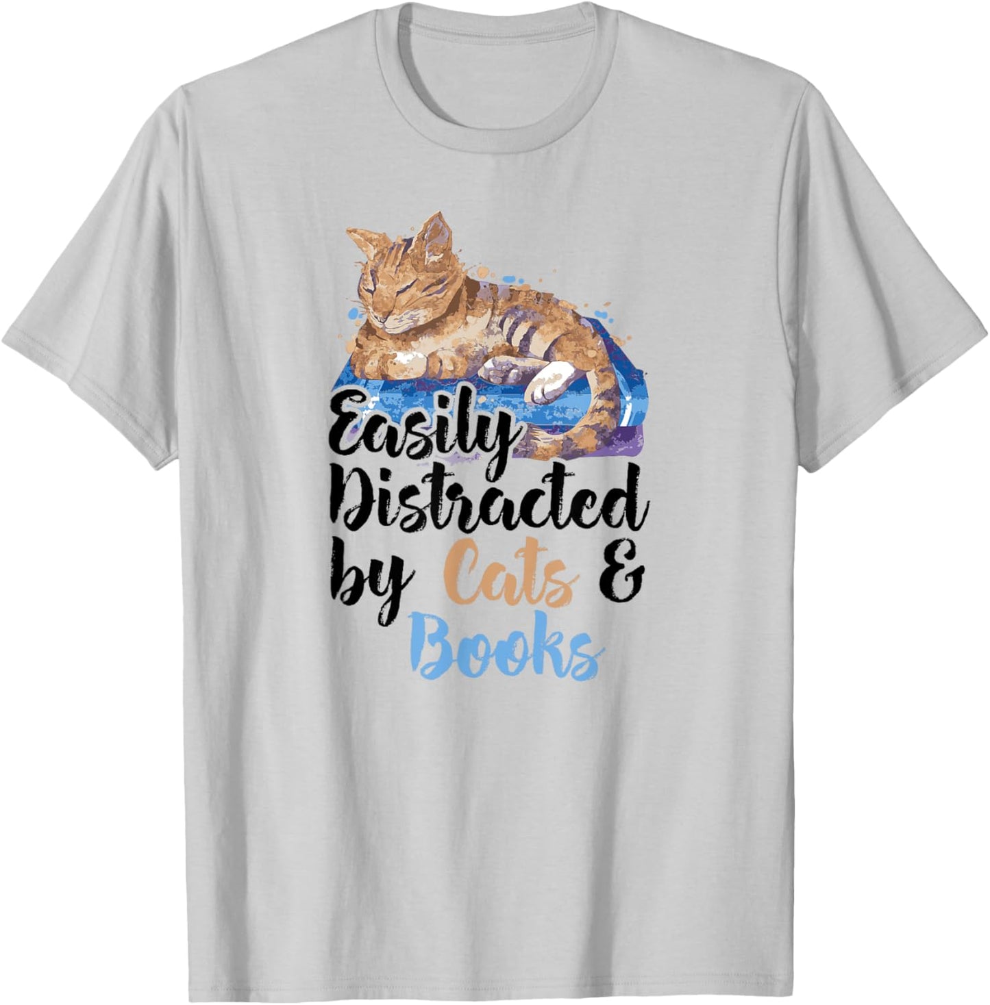 Easily Distracted by Cats And Books for Cat Lovers Men Women Kids T-Shirt - T-Shirt | Ash