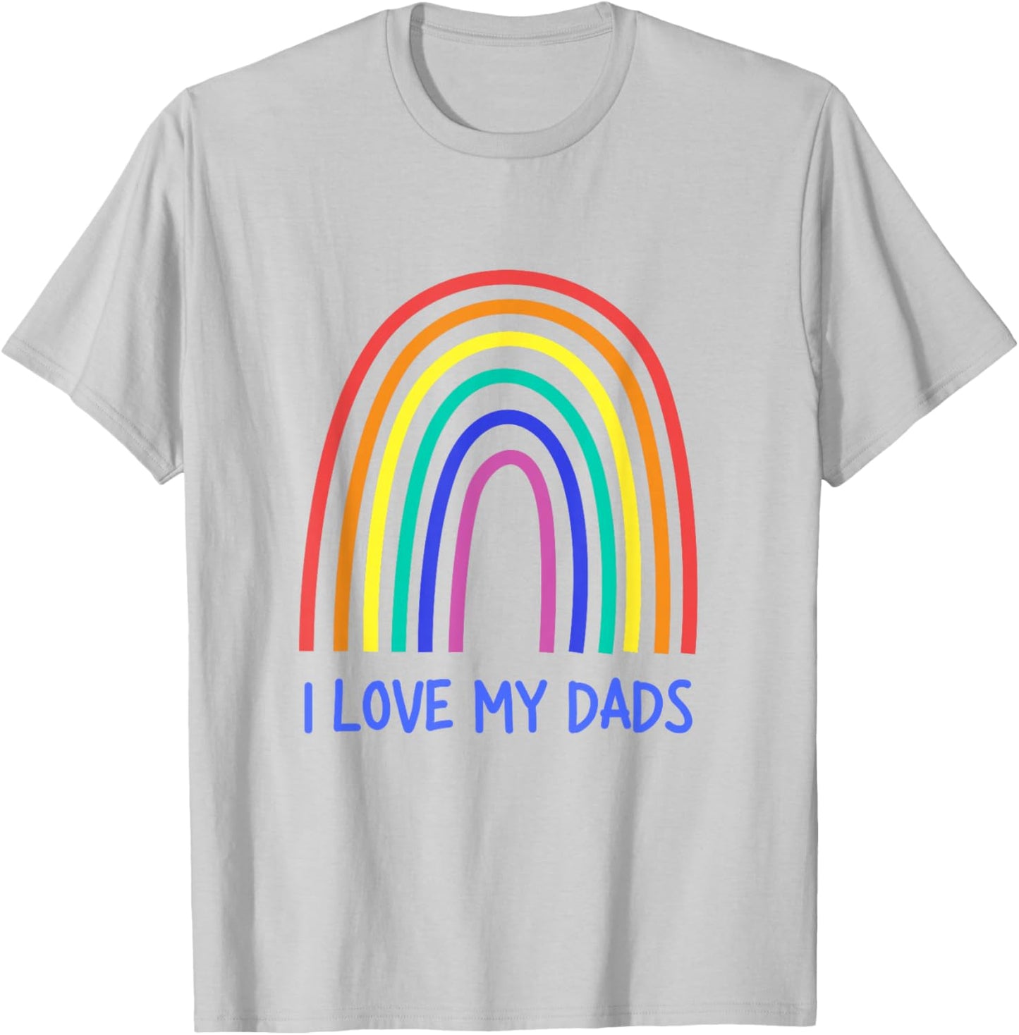 Cute I Love My Dads Rainbow Family Two Fathers 2 Daddies T-Shirt - T-Shirt | Ash