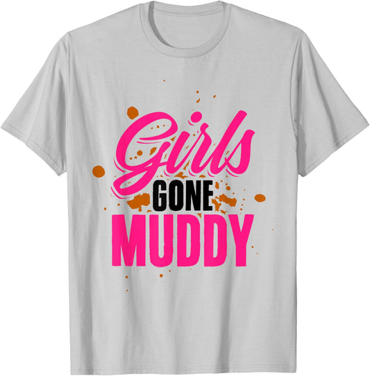 Girls Gone Muddy Muddin Mud Running Team T-Shirt - T-Shirt | Ash