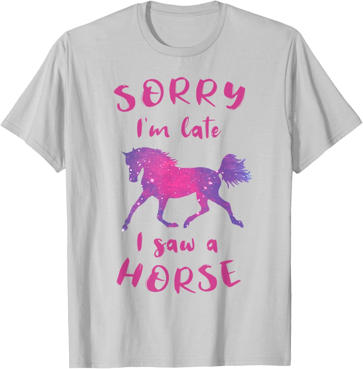 Sorry I'm Late I Saw A Horse Horseback Riding Funny T-Shirt - T-Shirt | Ash