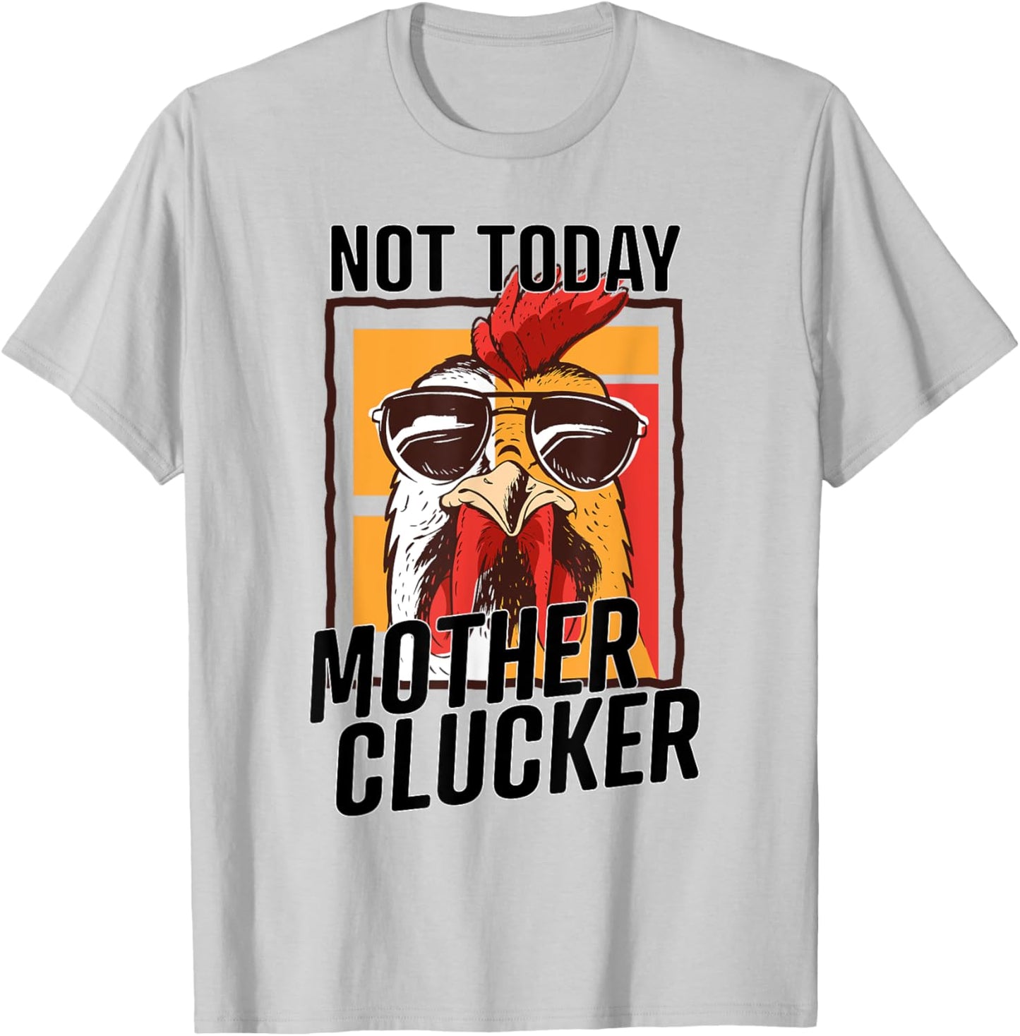 Not Today Mother Clucker - Cool Chicken Lover Pun - Farming T-Shirt - T-Shirt | Ash