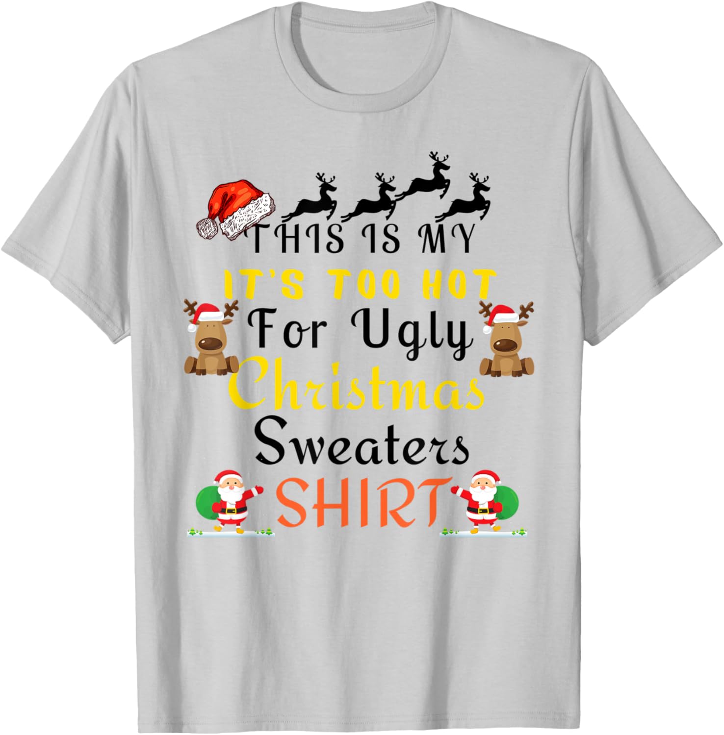Funny This Is My It's Too Hot For Ugly Christmas Sweaters T-Shirt - T-Shirt | Ash