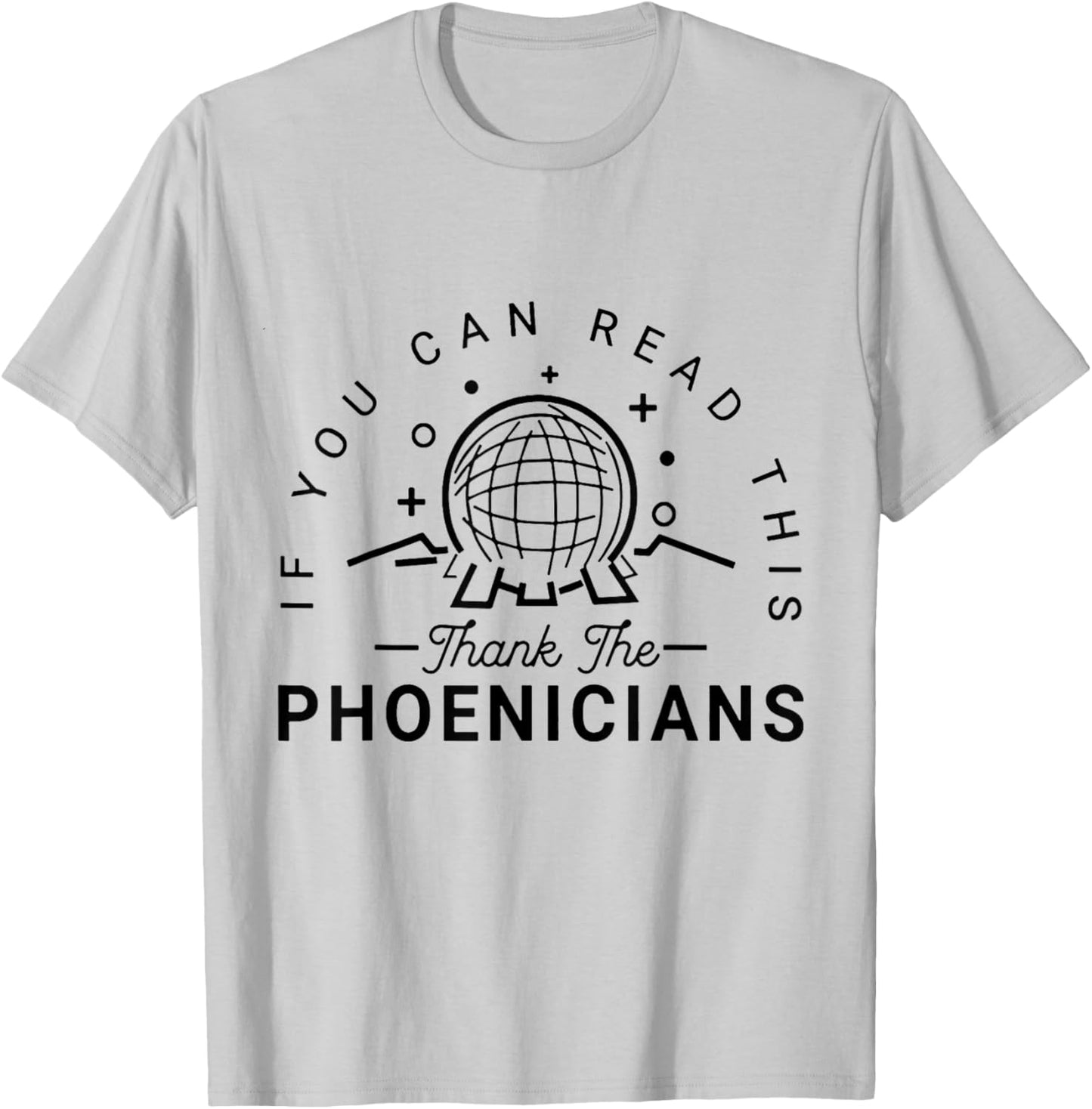 If You Can Read This Thank The Phoenicians T-Shirt - T-Shirt | Ash