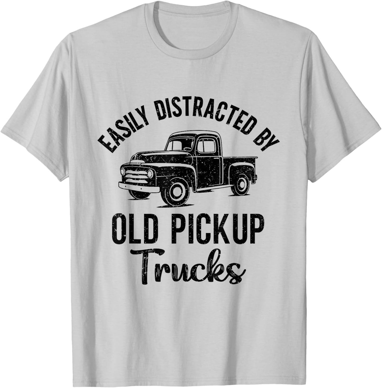 Easily Distracted By Old Pickup Trucks T-Shirt - T-Shirt | Ash