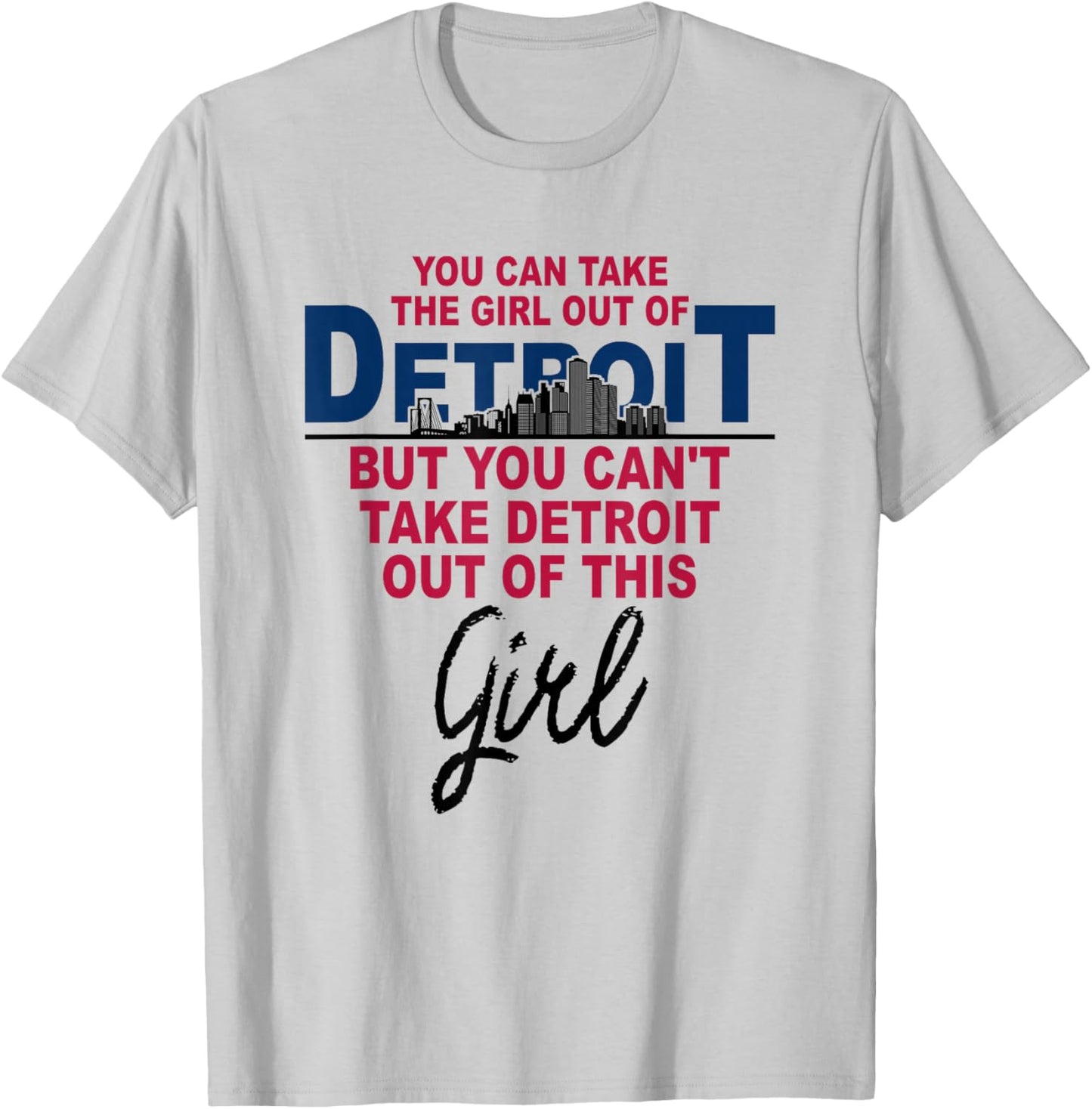Proud Detroit - Detroit Girl - Moved from Detroit T-Shirt - T-Shirt | Ash