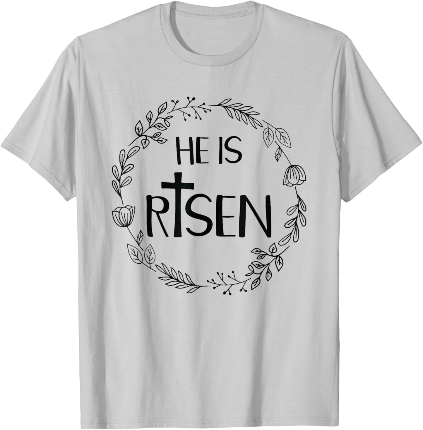 He Is Risen Shirt For Christians Happy Easter Jesus T-Shirt - T-Shirt | Ash