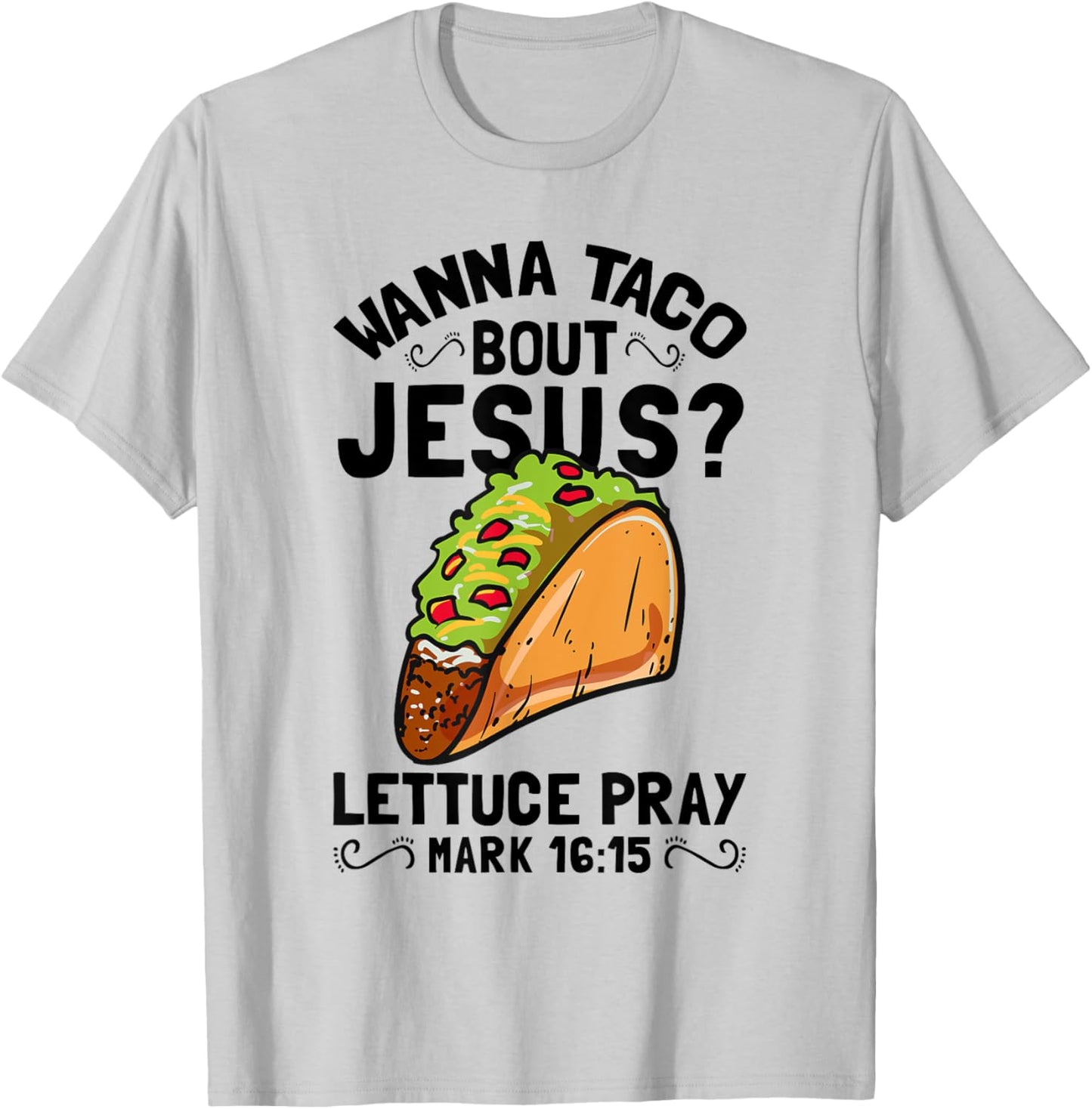 Wanna Taco Bout Jesus Funny Christian T-Shirt - T-Shirt | Ash