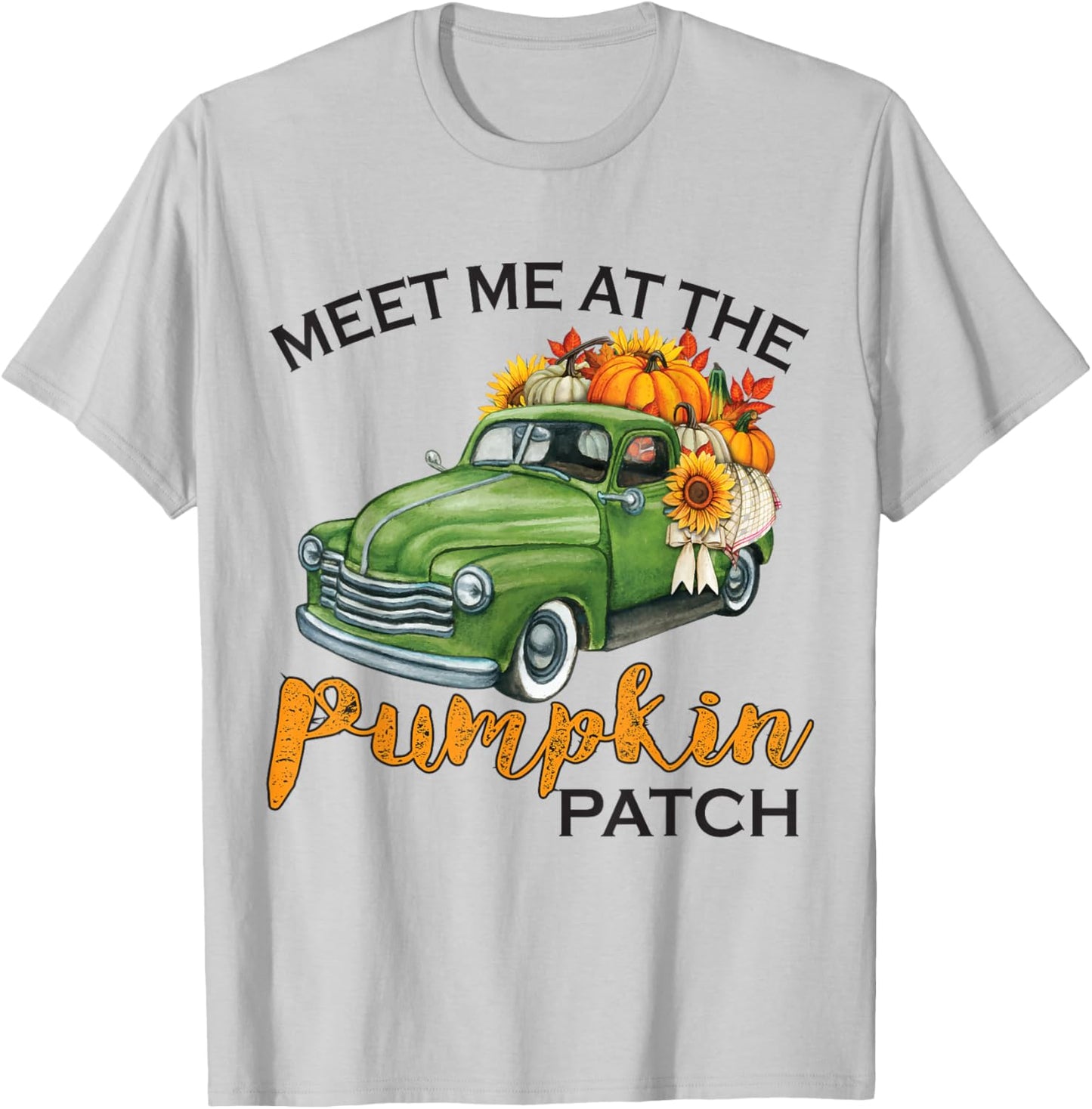 Meet Me At The Pumpkin Patch Pickup Fall Thanksgiving Xmas T-Shirt - T-Shirt | Ash