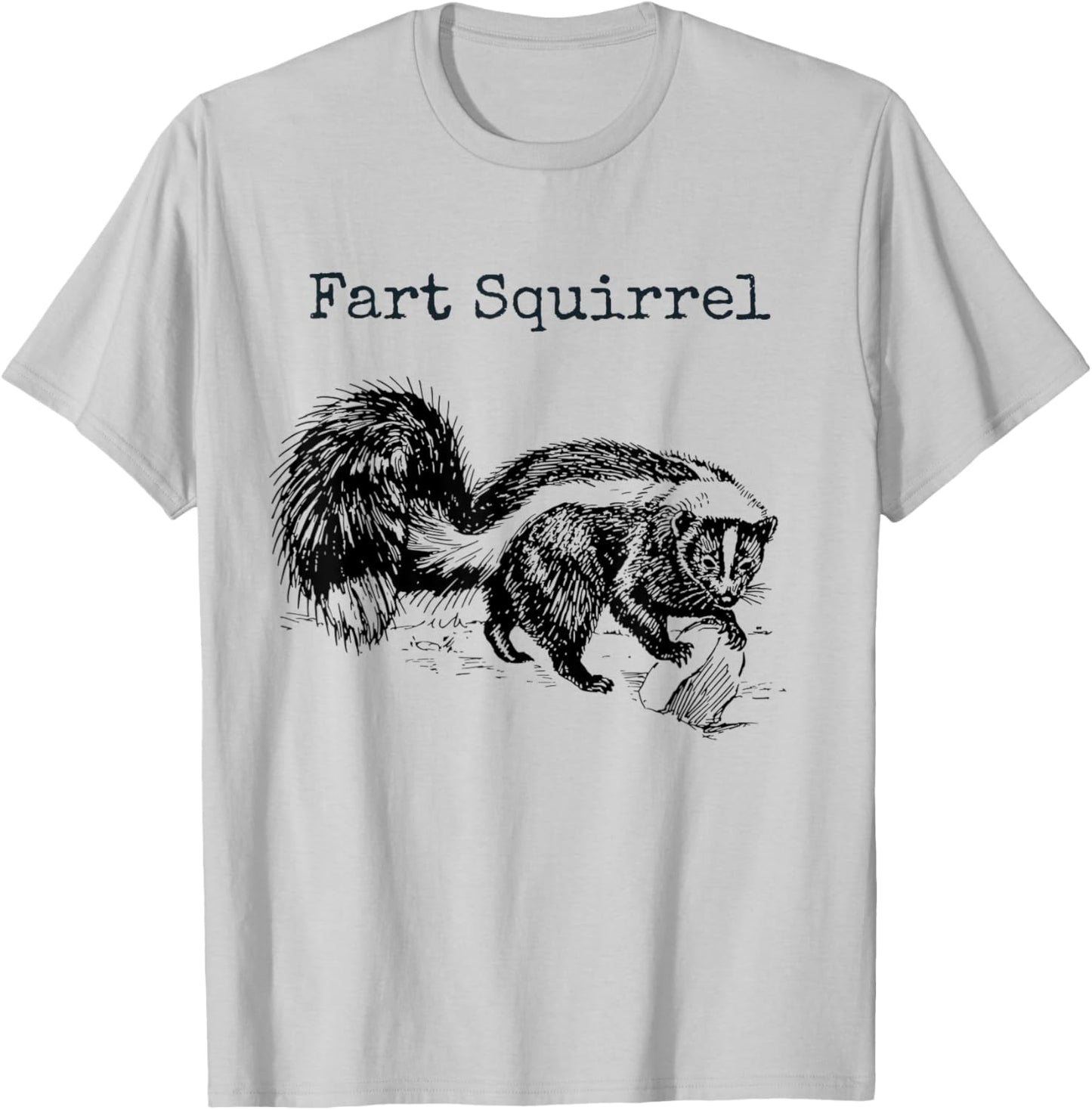 Funny Fart Squirrel Skunk Wrong Animal Name Stupid Gag Joke T-Shirt - T-Shirt | Ash