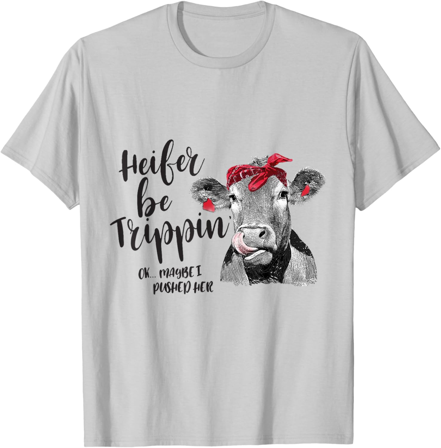 Heifer Be Trippin Funny Cow girl T-Shirt - T-Shirt | Ash