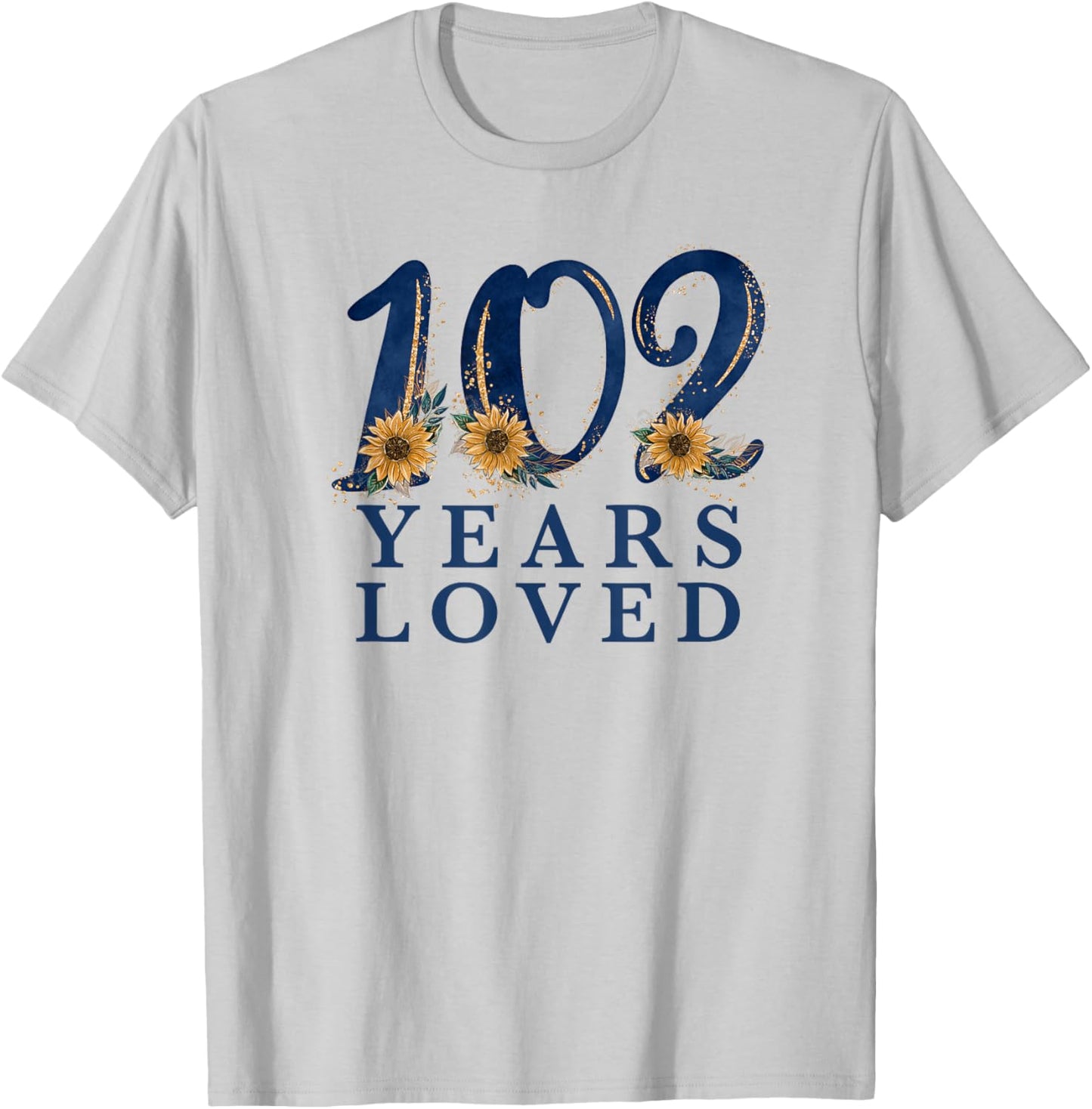 102 Year Old | 102nd Birthday for Grandma | 102 Years Loved T-Shirt - T-Shirt | Ash