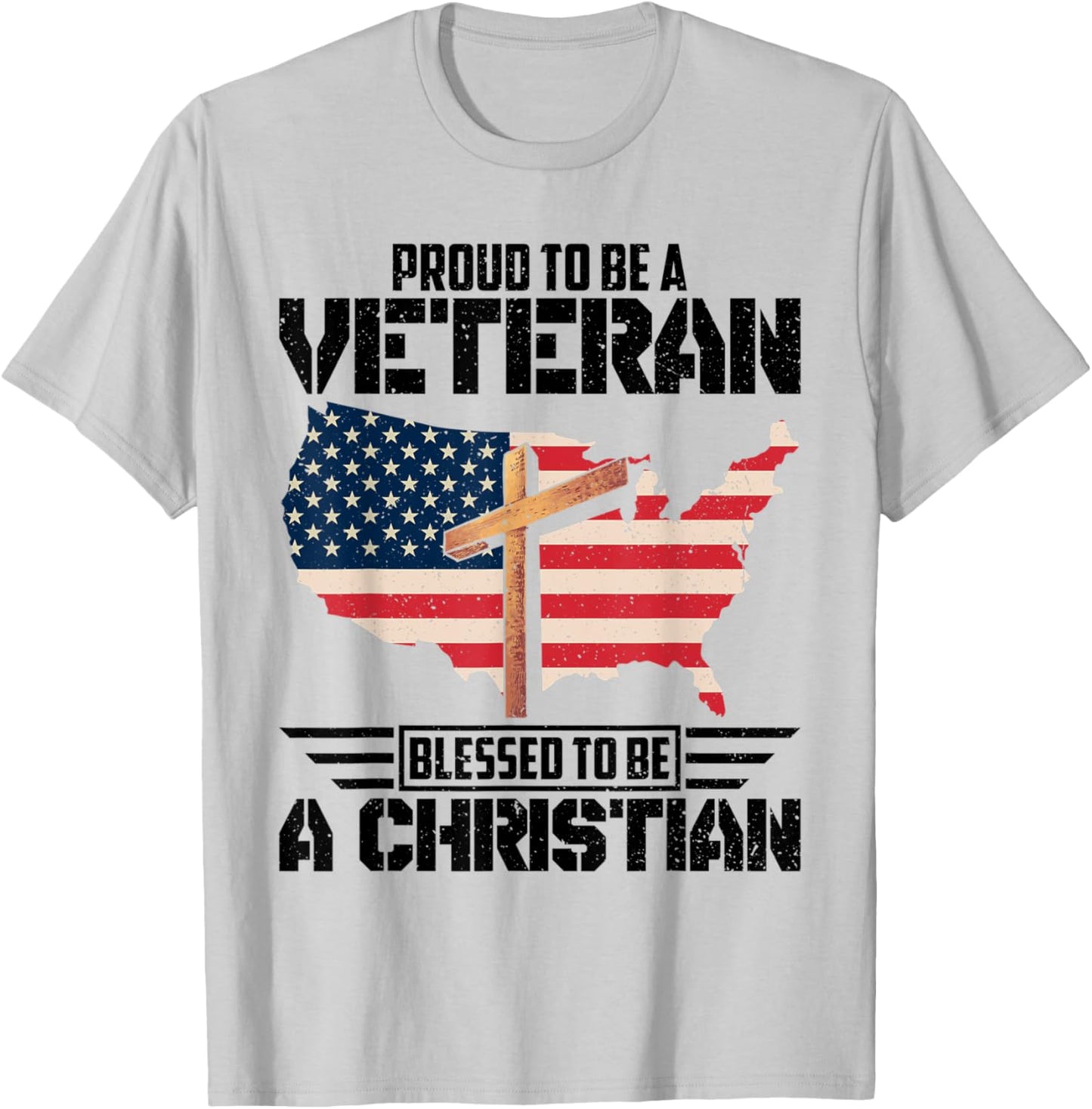 Proud To Be A Veteran Blessed To Be A Christian T-Shirt - T-Shirt | Ash