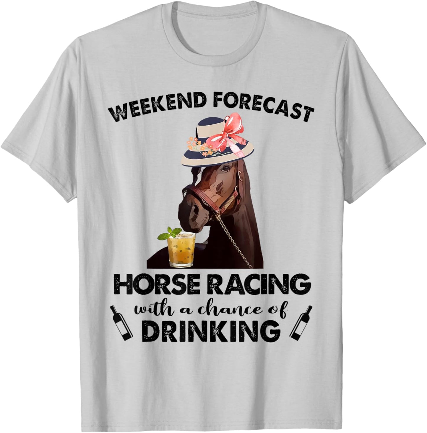 Weekend Forecast Horse Racing With A Chance Of Drinking T-Shirt - T-Shirt | Ash