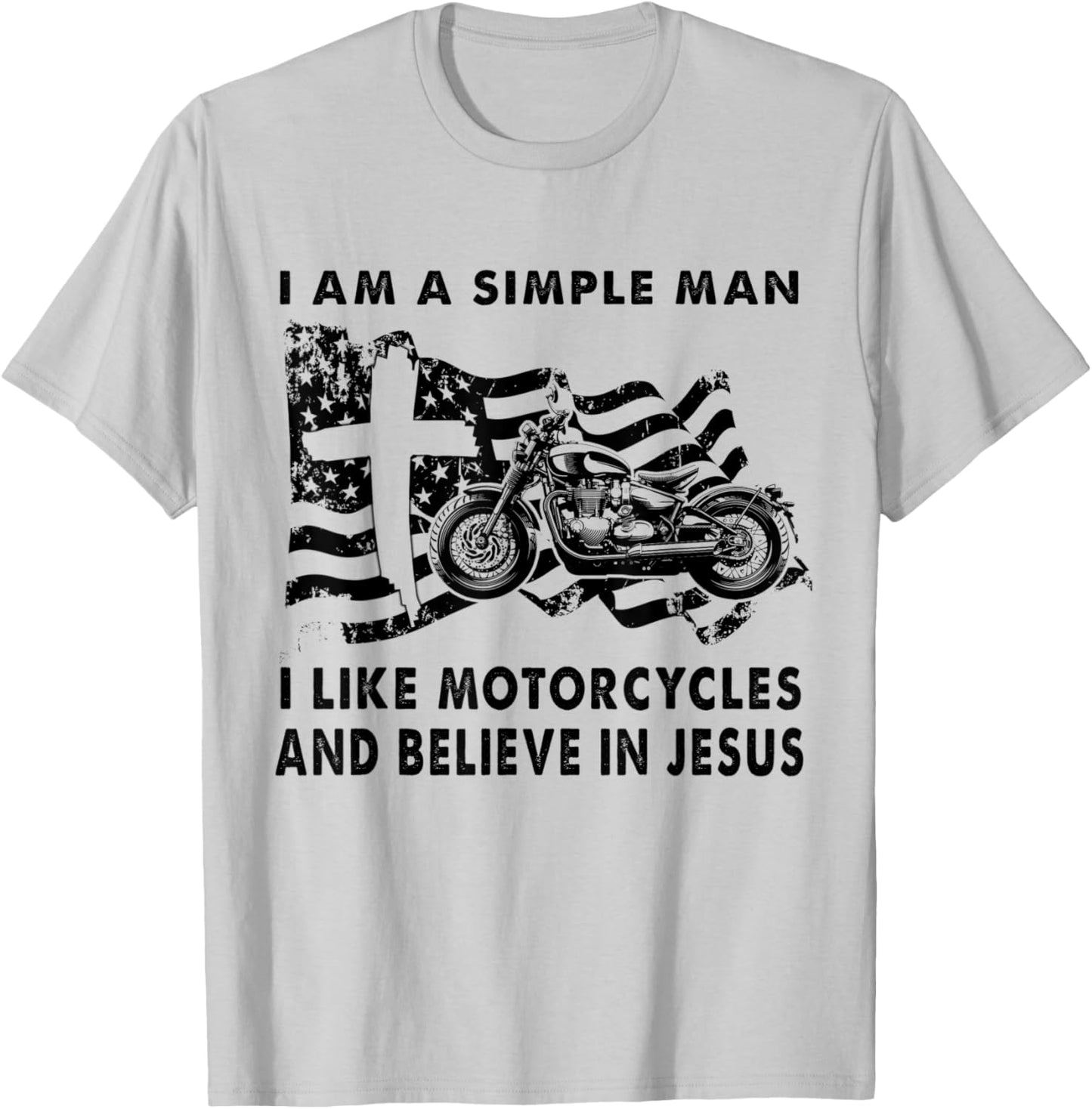 A Simple Man I Like Motorcycles And Believe In Jesus Riding T-Shirt - T-Shirt | Ash