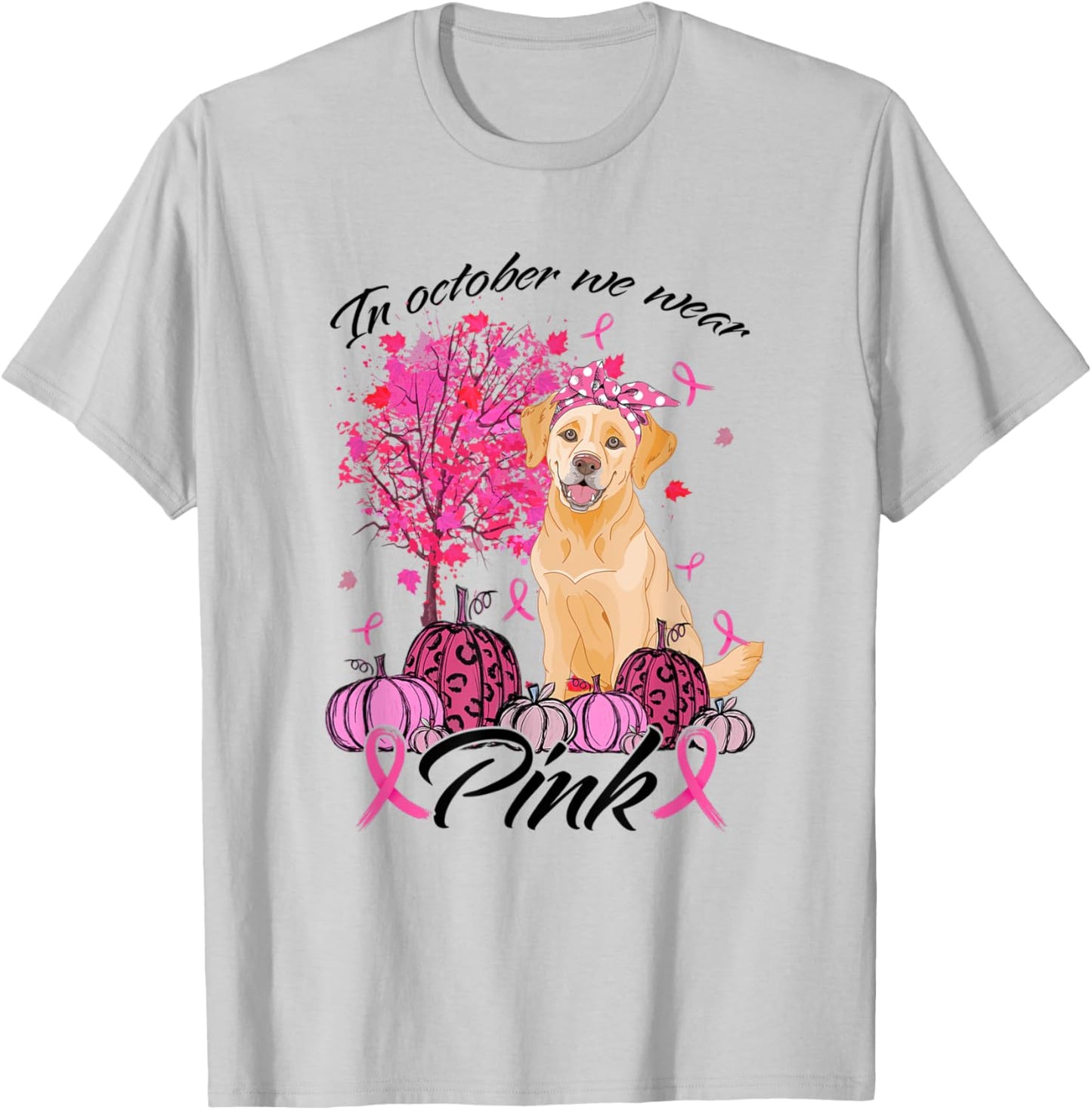 In October We Wear Pink Labrador Breast Cancer Awareness T-Shirt - T-Shirt | Ash