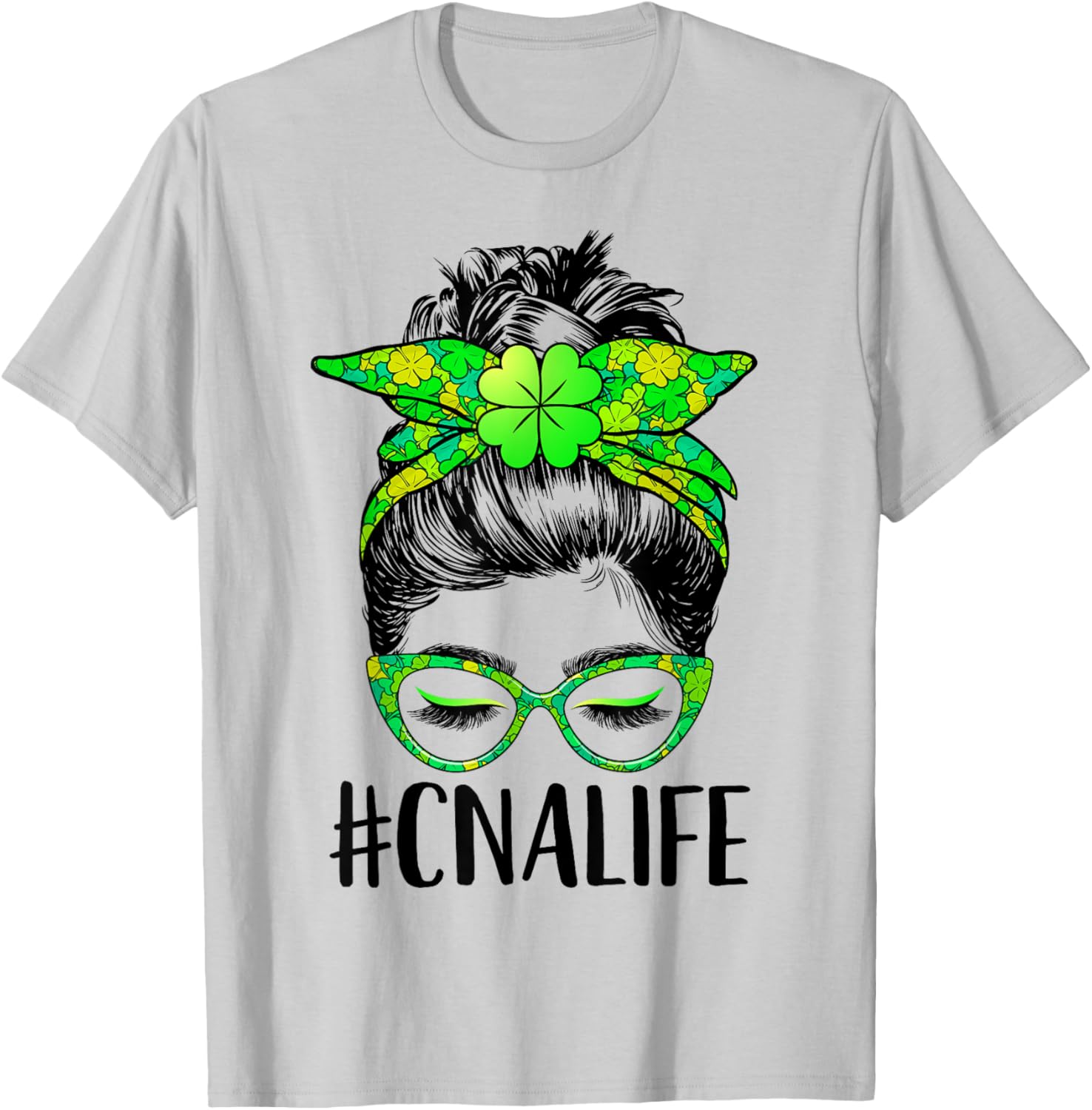 CNA Life Messy Bun Nurse Shamrock St Patricks Day T-Shirt - T-Shirt | Ash