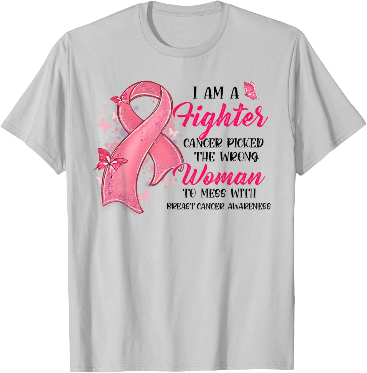 I Am Fighter Cancer Picked The Wrong Woman Breast Cancer T-Shirt - T-Shirt | Ash