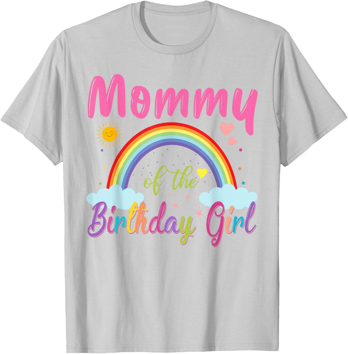 Mommy of The Birthday Girl Rainbow Birthday Matching Family T-Shirt - T-Shirt | Ash