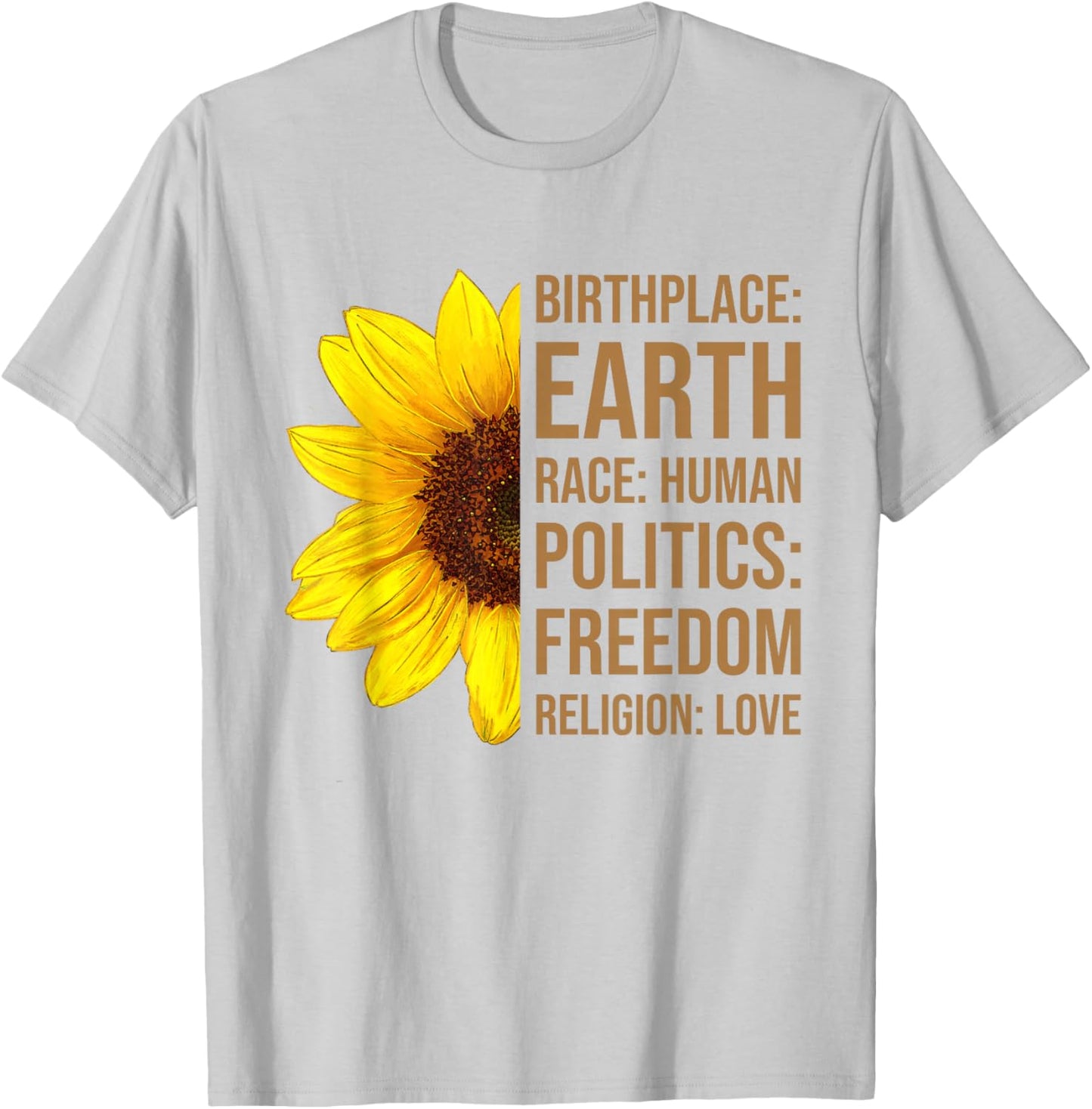 Birthplace Earth Race Human Politics Freedom Sunflower Kind T-Shirt - T-Shirt | Ash