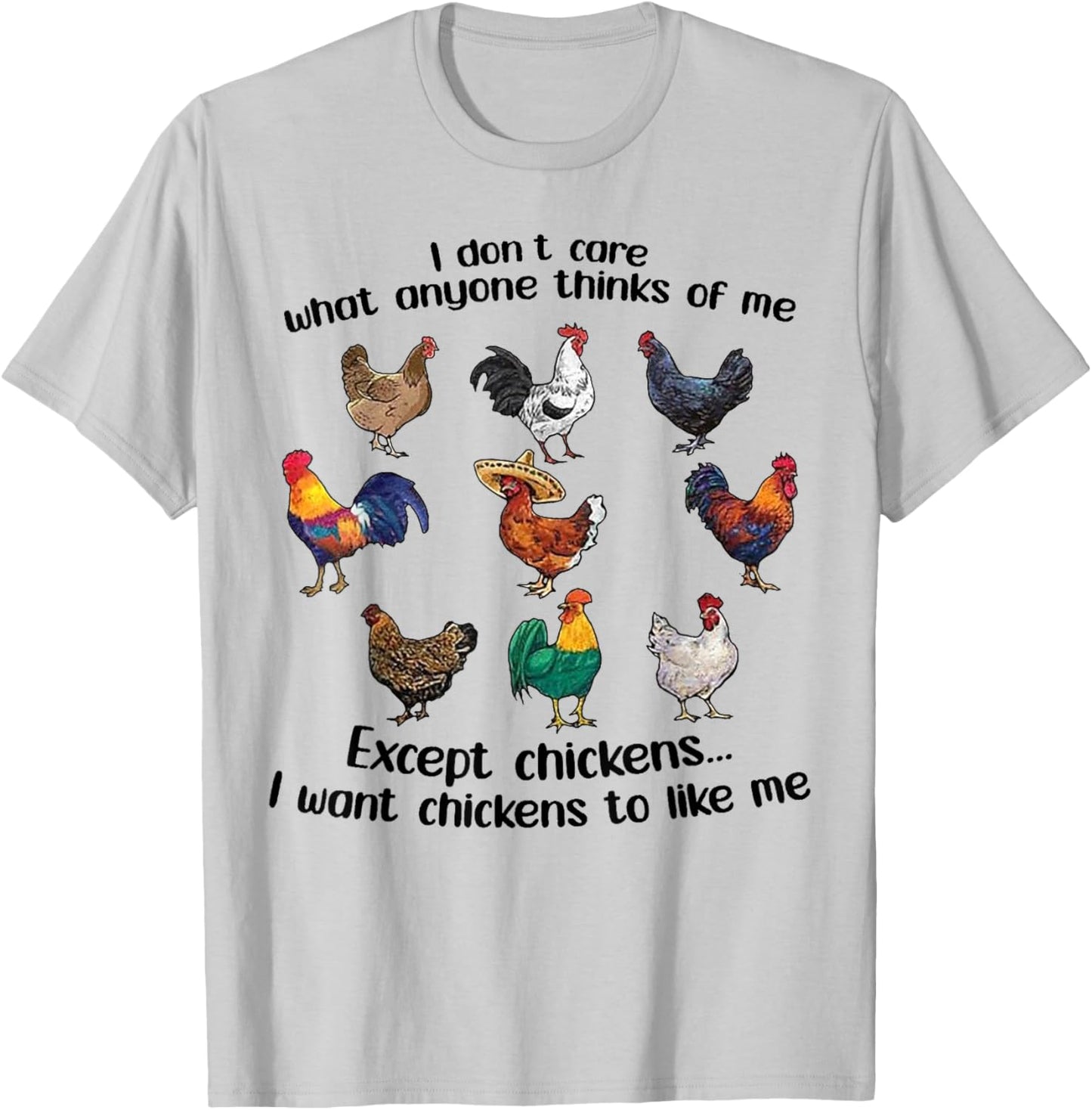 I don't care what anyone think of me Funny Chickens Lover T-Shirt - T-Shirt | Ash